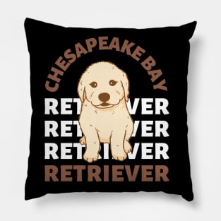 Chesapeake Bay retriever Cute Life is better with my dogs I love all the dogs Pillow