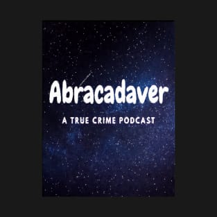 Abracadaver Podcast Art T-Shirt