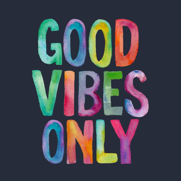 Good Vibes Only by MotivatedType