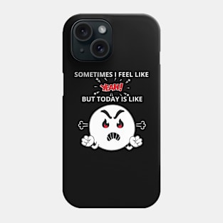 In my feelings Phone Case