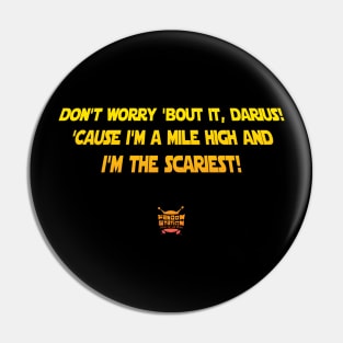 Don't Worry 'Bout It, Darius! Pin