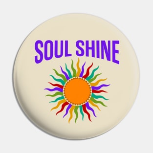 SOUL SHINE Pin