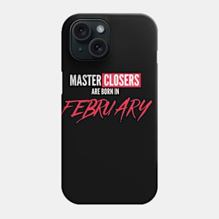 Master Closers are born in February Phone Case