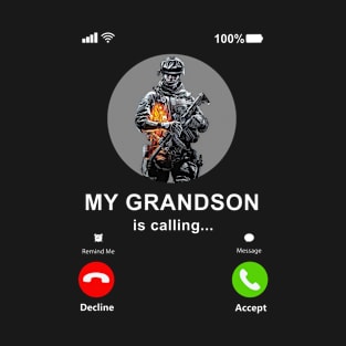 My Grandson Is Calling Proud Grandma And Grandpa Of A Soldier Gift T-Shirt