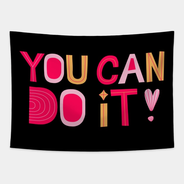 You Can Do It! Tapestry by tramasdesign