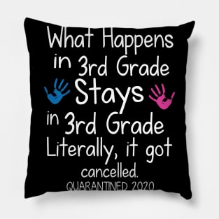 What Happens In 3rd Grade Stays In 3rd Grade Literally It Got Cancelled Quarantined 2020 Senior Pillow