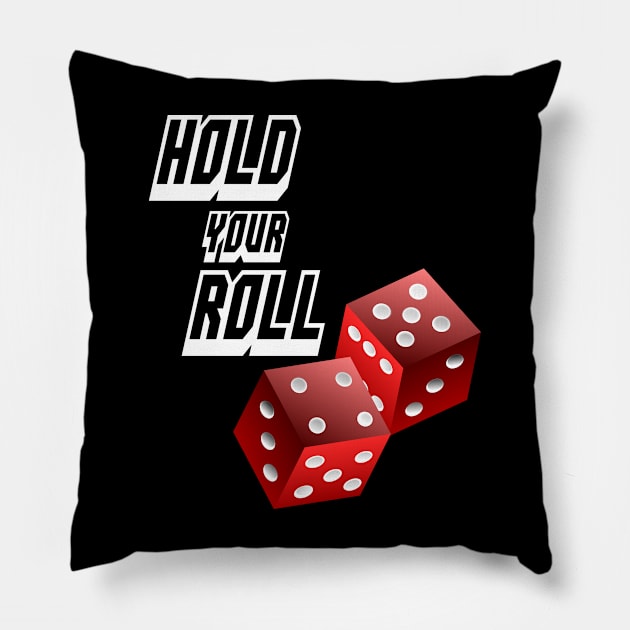 Hold Your Roll Casino Dice Pillow by geodesyn