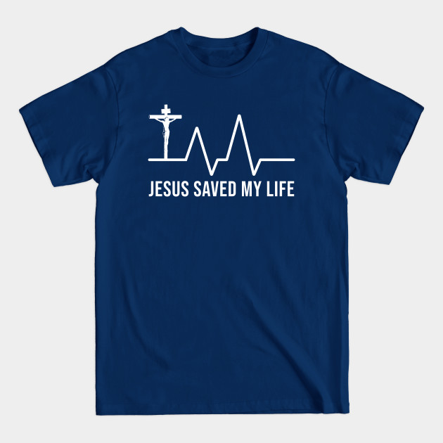 Disover Jesus Saved My Life Religious Christian - Jesus Saved My Life - T-Shirt