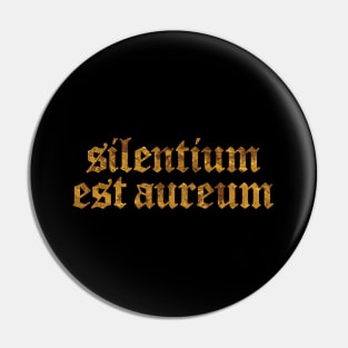 Silentium Est Aureum - Silence is Golden Pin