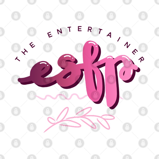 [MBTI] ESFP - The Entertainer by Kay Firth