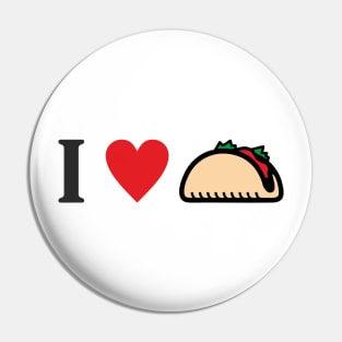 I love Taco Pin