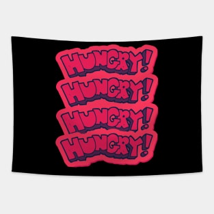 HUNGRY HUNGRY HUNGRY Tapestry