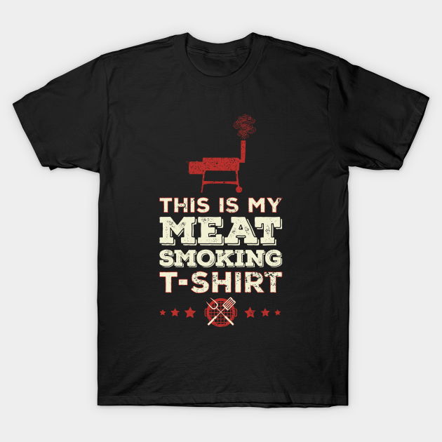 Discover This Is My Meat Smoking - Meat Smoking - T-Shirt