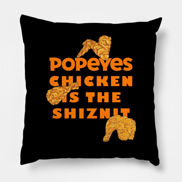 Popeyes Chicken is the Shiznit! Pillow by lilmousepunk