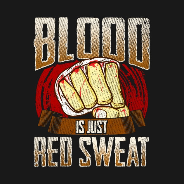 Blood Is Just Red Sweat MMA Mixed Martial Arts Pun by theperfectpresents