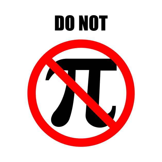 Do Not Pi by Crapulous