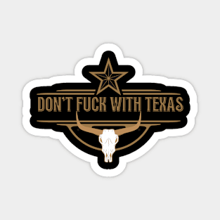Don't Fuck with Texas Magnet