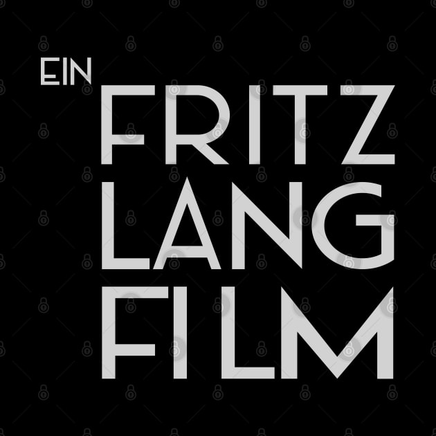 Directed by Fritz Lang by UnlovelyFrankenstein