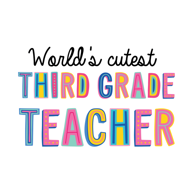 Third Grade Teacher Gifts | World's cutest Third Grade Teacher by BetterManufaktur