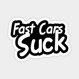 Fast Cars Suck Magnet