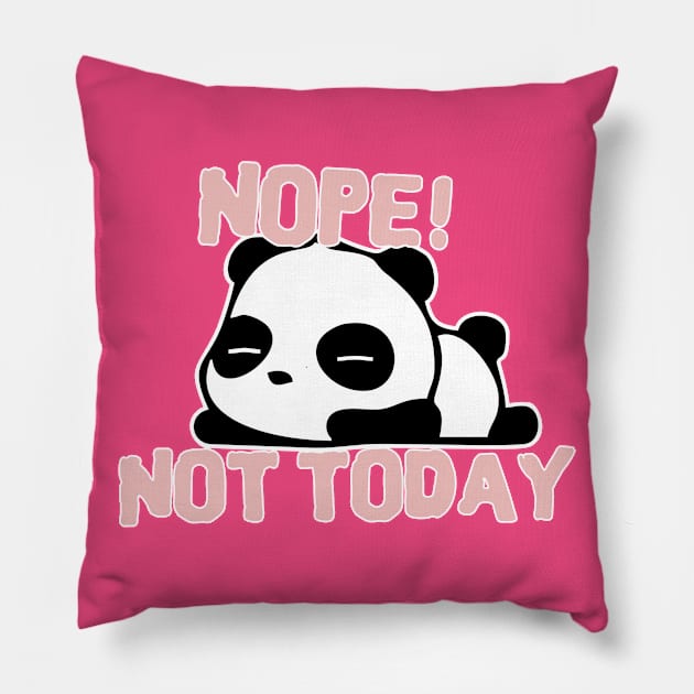 NOPE... Not today! Pillow by REALWARRIORGRAFIX