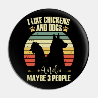 I Like Chicken And Dogs And Maybe 3 People Pin