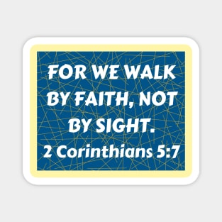 Bible Verse 2 Corinthians 5:7 Magnet