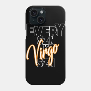 Every SZN Is Virgo SZN Phone Case