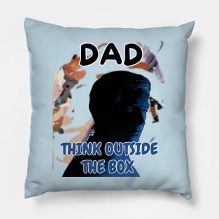 Fathers Day, Dad Think Outside The Box, Father's Day gift Pillow