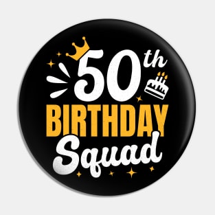 50th birthday squad Pin