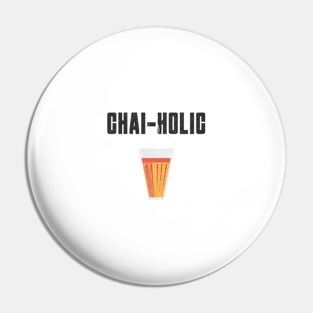 Funny Chai-Holic Quote Pin by TheVintageChaosCo.