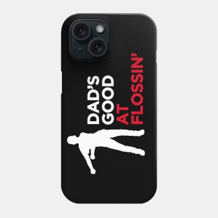 Dad's good at flossin' flossing Floss like a boss cool dad Phone Case