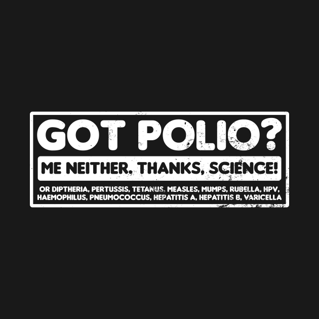 Pro Vaccine Shirt | Got Polio Me Neither Gift by Gawkclothing