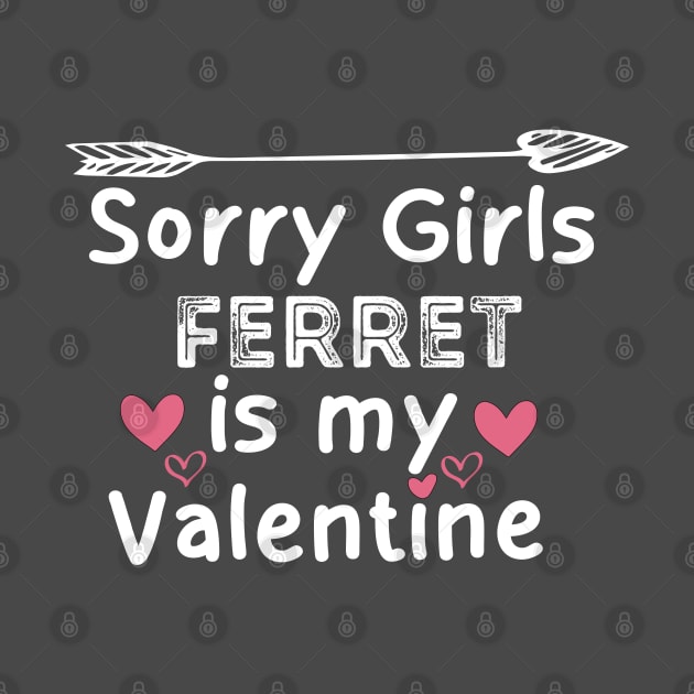 sorry girls ferret is my  valentine by boufart