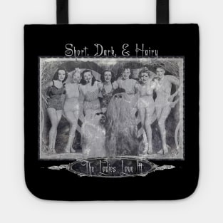 Short, Dark, & Hairy Tote