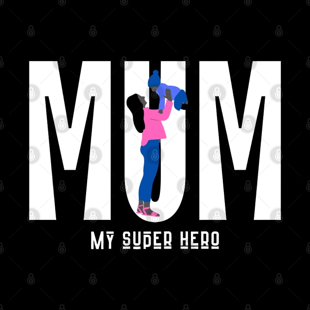 Mum My Super Hero by Graceful Designs