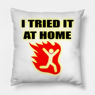 i tried it at home Pillow