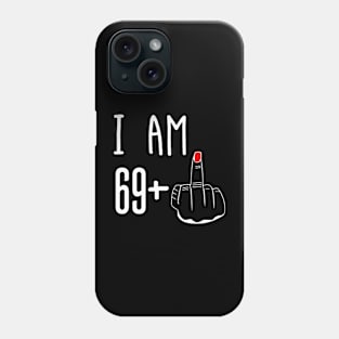 I Am 69 Plus 1 Middle Finger Funny 70th Birthday Phone Case