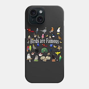 Birds are Famous Phone Case