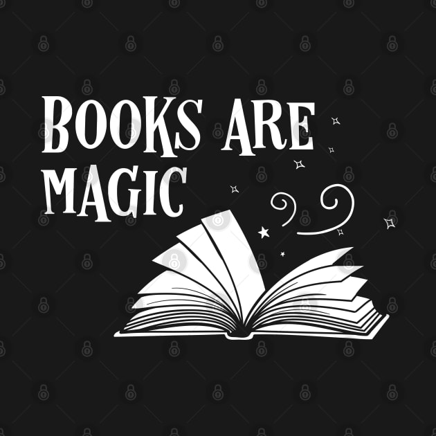 Books are Magic Bookworm Quotes by pixeptional