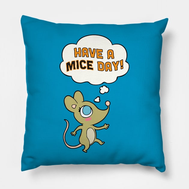 Have a mice day ! Pillow by NomiCrafts