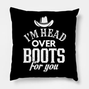 I'm Head Over Boots For You Country Music Southern Pillow