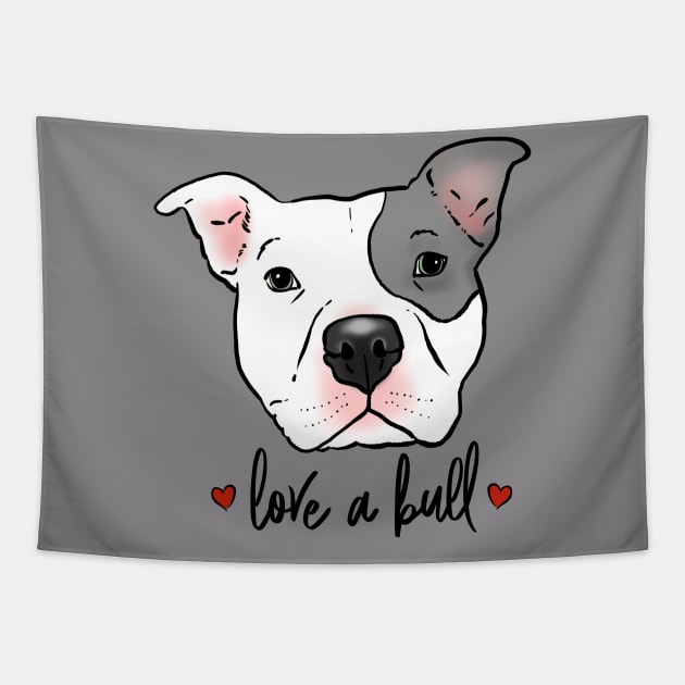 Love a Bull, Pitbull Love Tapestry by sockdogs