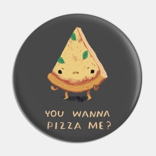 you wanna pizza me? Pin