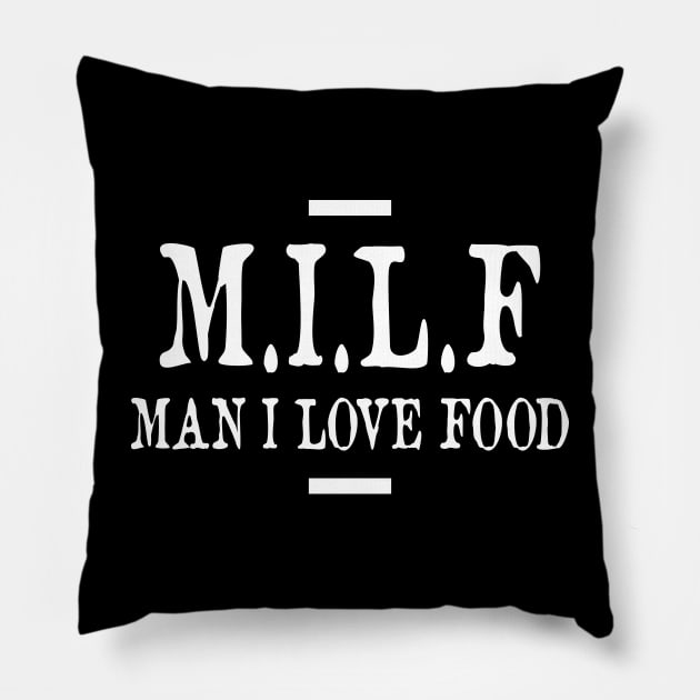 MILF - Man I Love Food Pillow by FluffigerSchuh