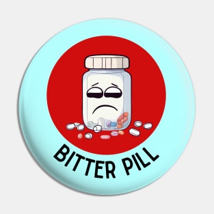 Bitter Pill | Pill Pun Pin