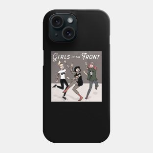 Girls to the front Phone Case