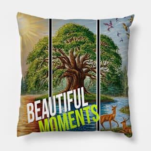 Quiet and beautiful moments Pillow
