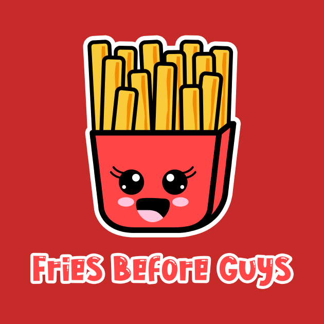 Fries Before Guys by PlatinumBastard