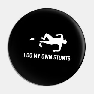 I Do My Own Stunts Triathlon Funny Rriathlete Pin